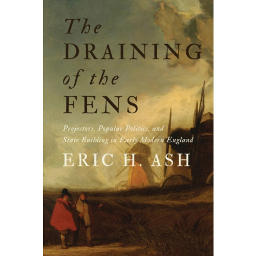 Johns Hopkins University Press The Draining of the Fens (häftad, eng)