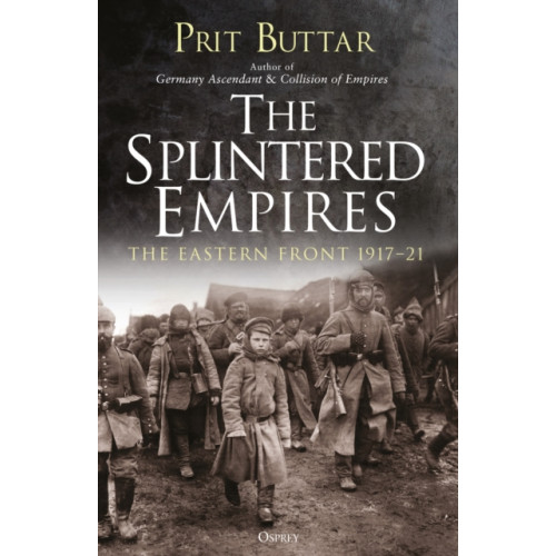 Bloomsbury Publishing PLC The Splintered Empires (häftad, eng)