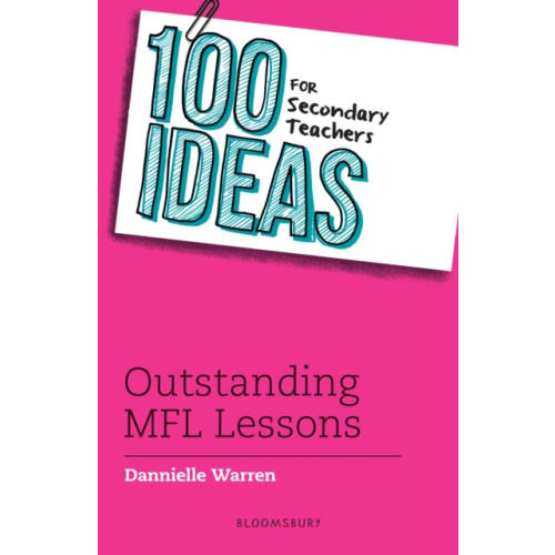 Bloomsbury Publishing PLC 100 Ideas for Secondary Teachers: Outstanding MFL Lessons (häftad, eng)