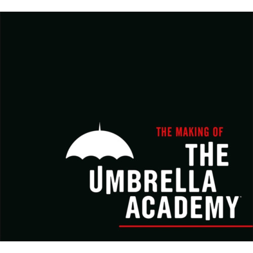 Dark Horse Comics,U.S. The Making of The Umbrella Academy (inbunden, eng)