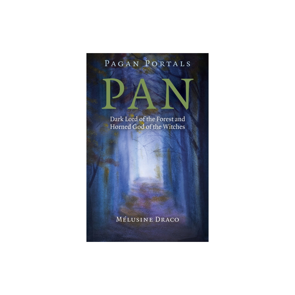 Produktbild för Pagan Portals – Pan – Dark Lord of the Forest and Horned God of the Witches (häftad, eng)