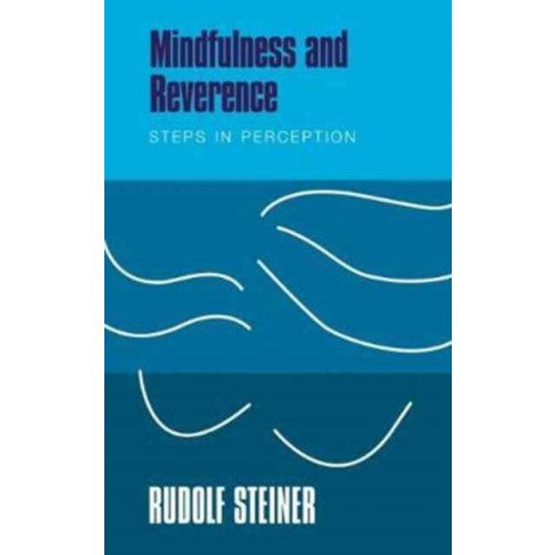 Rudolf Steiner Press Mindfulness and Reverence (häftad, eng)