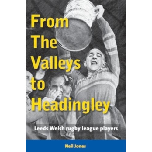 London League Publications Ltd From The Valleys to Headingley (häftad, eng)