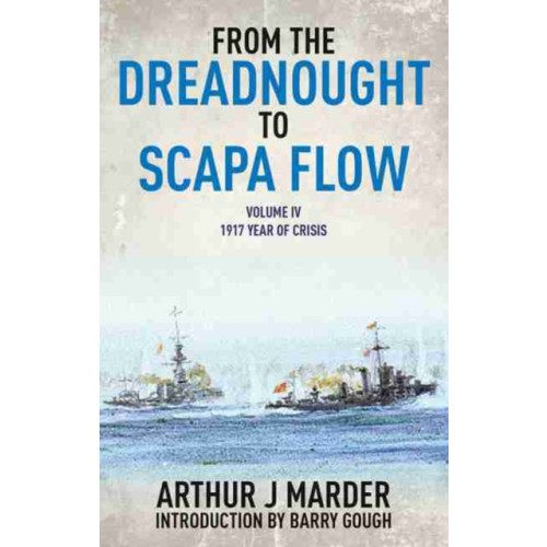 Pen & Sword Books Ltd From the Dreadnought to Scapa Flow: Vol IV: 1917 Year of Crisis (häftad, eng)