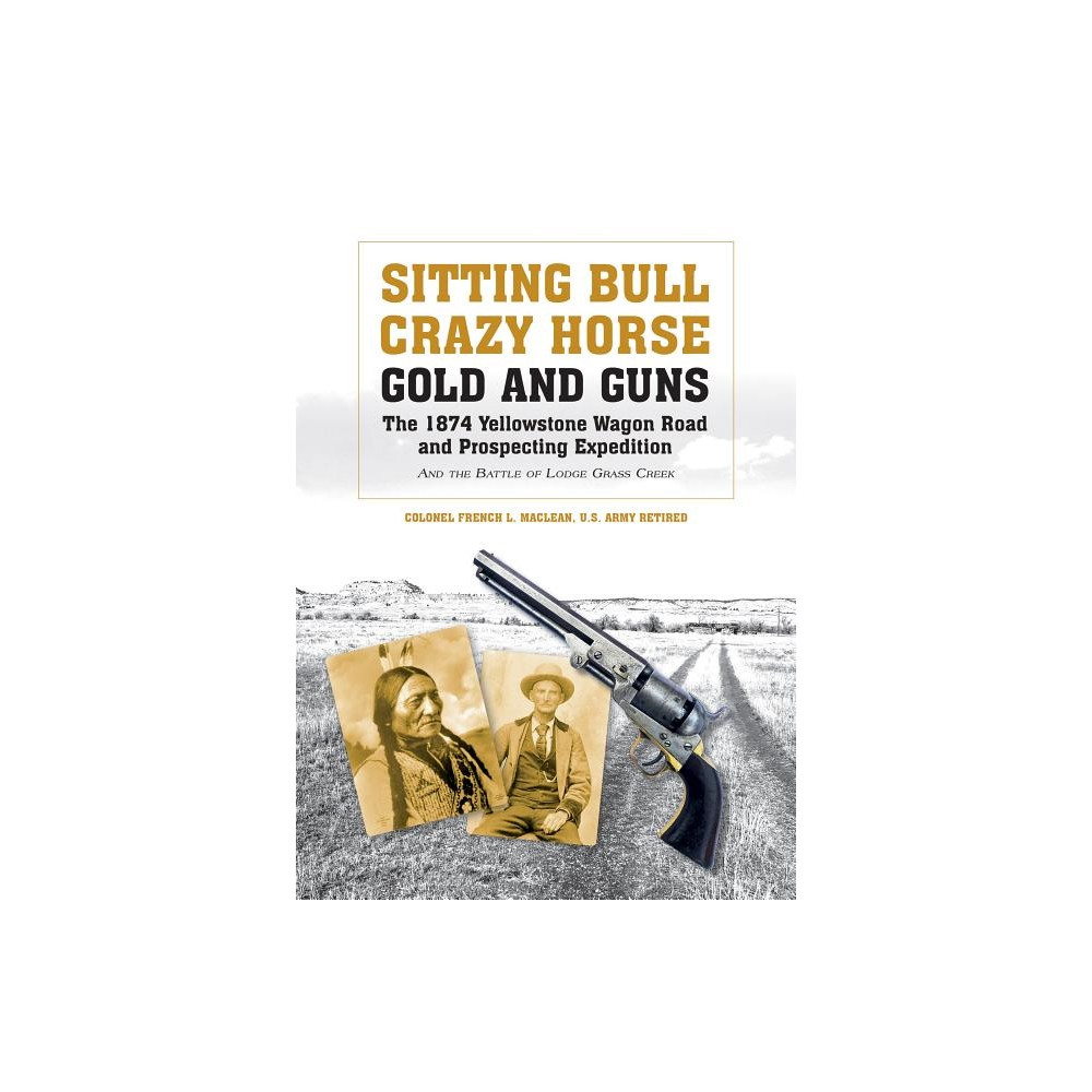 Produktbild för Sitting bull, crazy horse, gold and guns - the 1874 yellowstone wagon road (inbunden, eng)