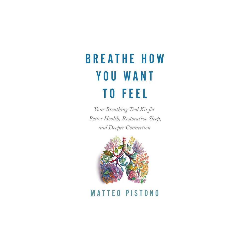 Produktbild för Breathe How You Want to Feel (häftad, eng)