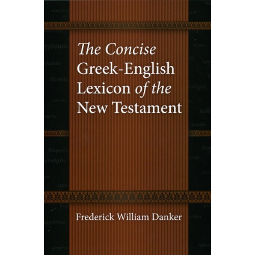 The university of chicago press The Concise Greek-English Lexicon of the New Testament (inbunden, eng)