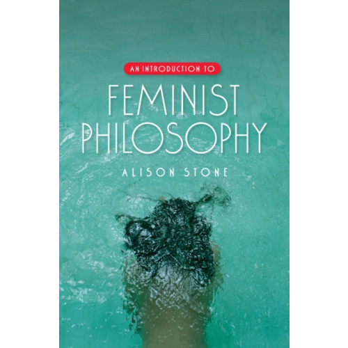 John Wiley And Sons Ltd An Introduction to Feminist Philosophy (häftad, eng)