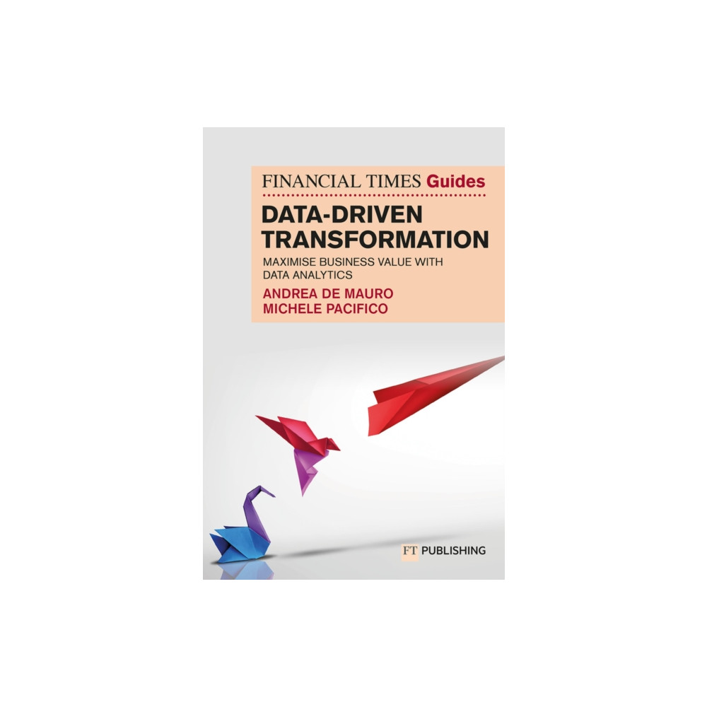 Produktbild för The Financial Times Guide to Data-Driven Transformation: How to drive substantial business value with data analytics (häftad, eng)