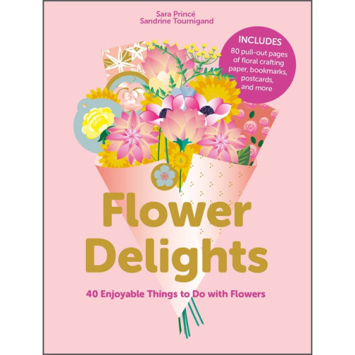 Schiffer Publishing Flower Delights : 40 Enjoyable Things to Do with Flowers (häftad, eng)