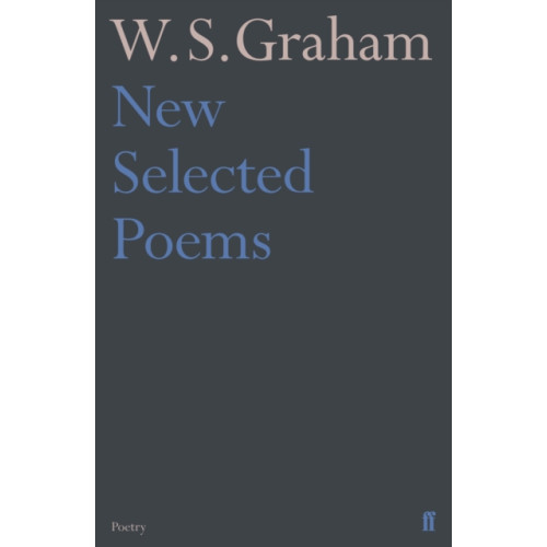 Faber & Faber New Selected Poems of W. S. Graham (häftad, eng)