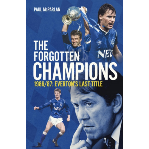 Pitch Publishing Ltd The Forgotten Champions (inbunden, eng)