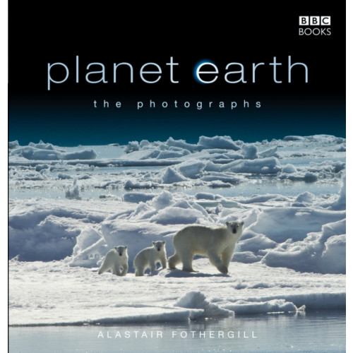 Ebury Publishing Planet Earth: The Photographs (inbunden, eng)