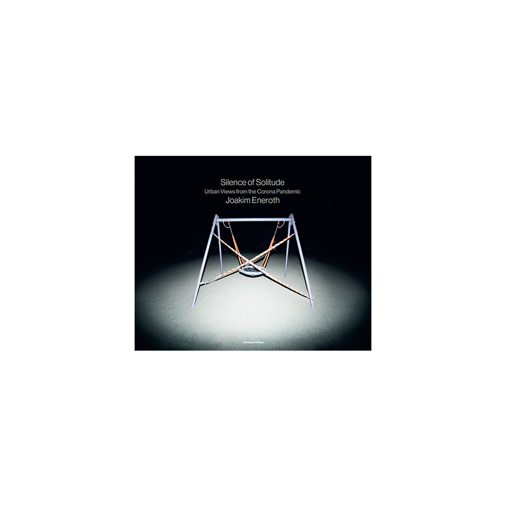 Produktbild för Silence of solitude : urban views from the corona pandemic (inbunden, eng)