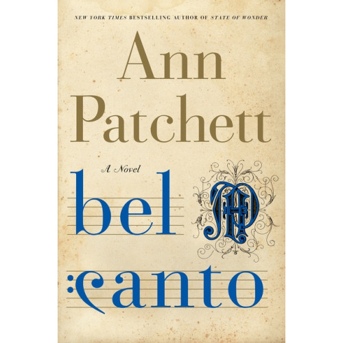 Ann Patchett Bel Canto: A Novel (inbunden, eng)