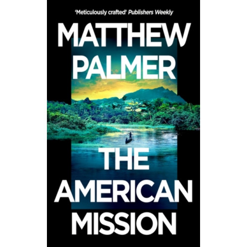 Bloomsbury Publishing PLC The American Mission (inbunden, eng)