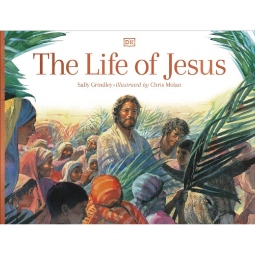 Dorling Kindersley Ltd The Life of Jesus (inbunden, eng)