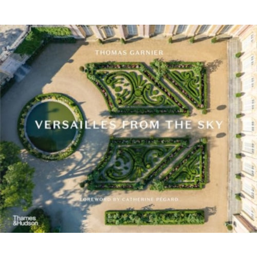 Thames & Hudson Ltd Versailles from the Sky (inbunden, eng)