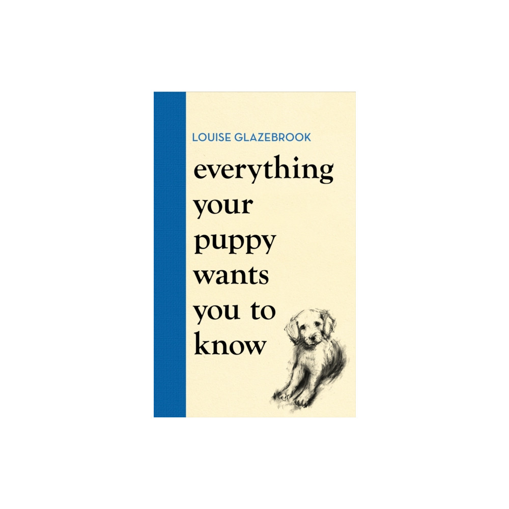 Produktbild för Everything Your Puppy Wants You to Know (inbunden, eng)