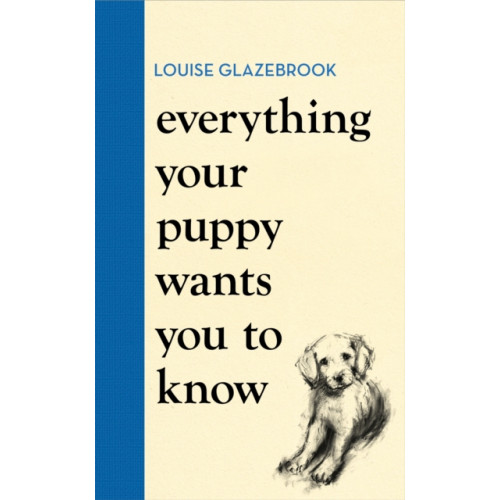 Orion Publishing Co Everything Your Puppy Wants You to Know (inbunden, eng)