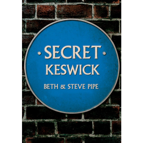Amberley Publishing Secret Keswick (häftad, eng)