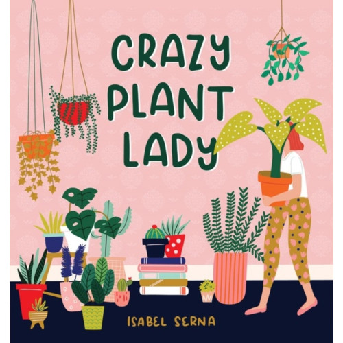 Workman Publishing Crazy Plant Lady (inbunden, eng)