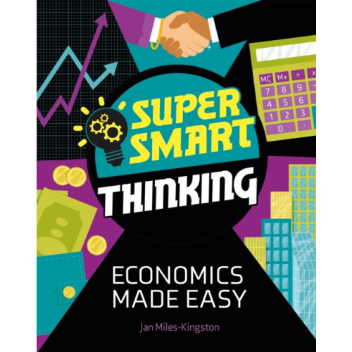 Hachette Children's Group Super Smart Thinking: Economics Made Easy (häftad, eng)