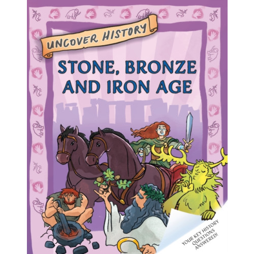 Hachette Children's Group Uncover History: Stone, Bronze and Iron Age (häftad, eng)