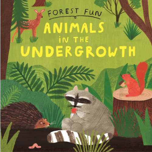 Hachette Children's Group Forest Fun: Animals in the Undergrowth (häftad, eng)