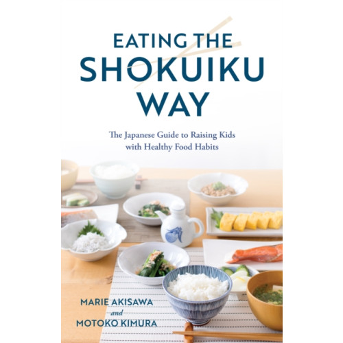 Rowman & littlefield Eating the Shokuiku Way (inbunden, eng)