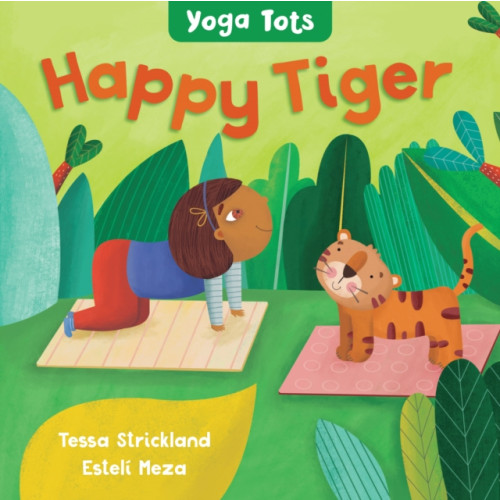 Barefoot Books Ltd Yoga Tots: Happy Tiger (bok, board book, eng)