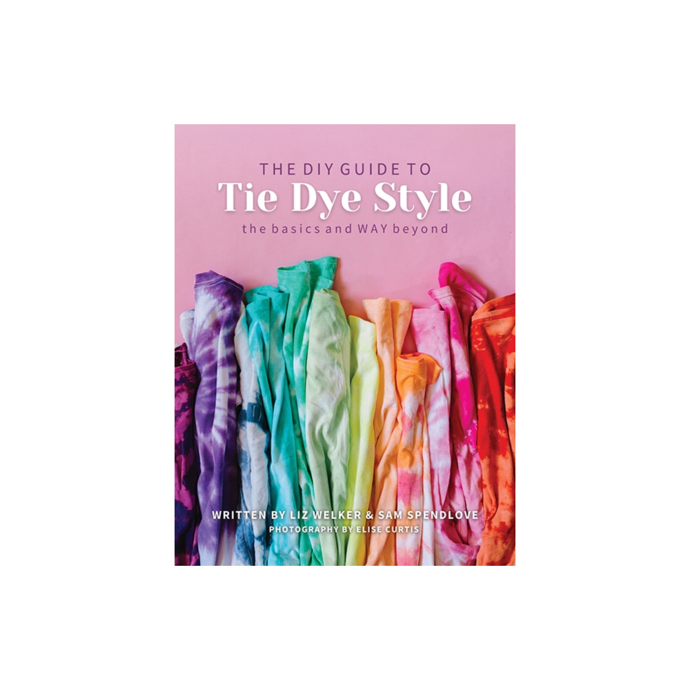 Produktbild för The DIY Guide to Tie Dye Style (häftad, eng)