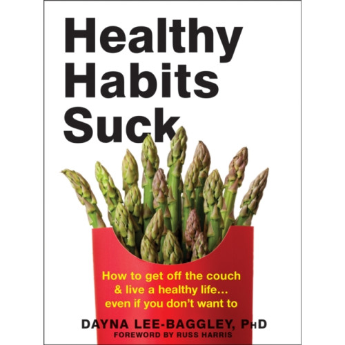 New Harbinger Publications Healthy Habits Suck (häftad, eng)