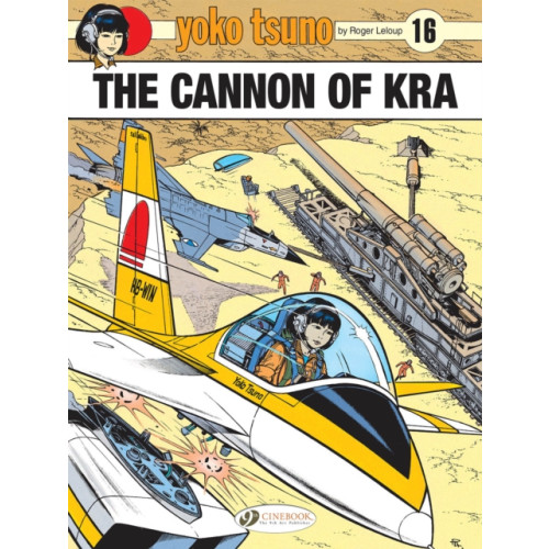 Cinebook Ltd Yoko Tsuno Vol. 16: The Cannon of Kra (häftad, eng)