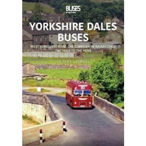 Key Publishing Ltd Yorkshire Dales Buses: West Yorkshire Road Car Company in Wharfedale (häftad, eng)