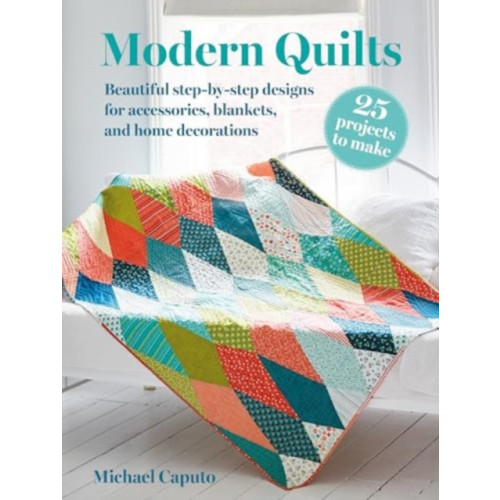 Ryland, Peters & Small Ltd Modern Quilts: 25 projects to make (häftad, eng)