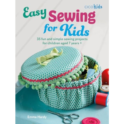 Ryland, Peters & Small Ltd Easy Sewing for Kids (häftad, eng)