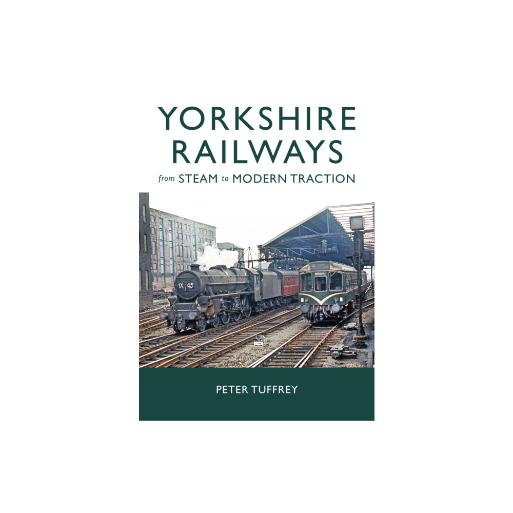Produktbild för Yorkshire Railways from Steam to Modern Traction (inbunden, eng)