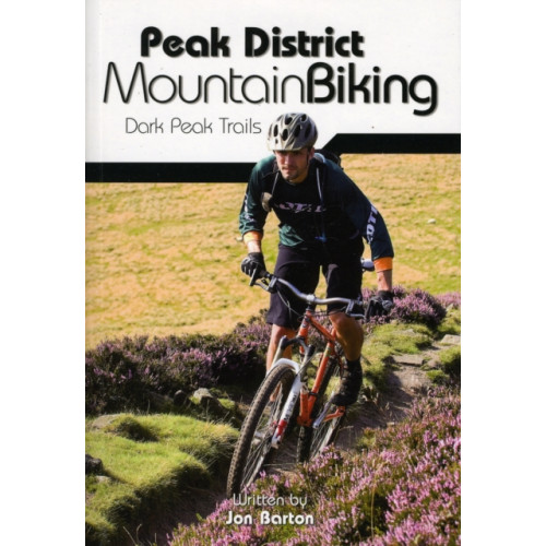 Vertebrate Publishing Ltd Peak District Mountain Biking (häftad, eng)