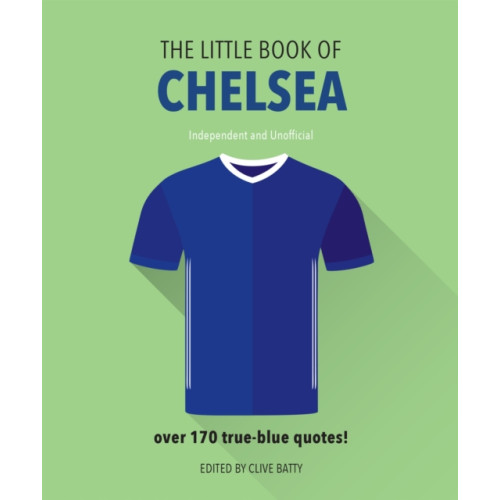 Headline Publishing Group The Little Book of Chelsea (inbunden, eng)