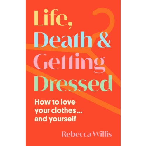 New River Books Ltd Life, Death and Getting Dressed (inbunden, eng)