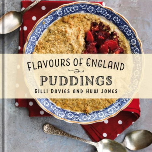 Graffeg Limited Flavours of England: Puddings (inbunden, eng)