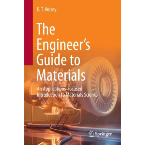 Springer International Publishing AG The Engineer’s Guide to Materials (inbunden, eng)