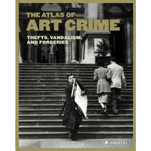 Prestel Atlas of Art Crime: Thefts, Vandalism, and Forgeries (inbunden, eng)