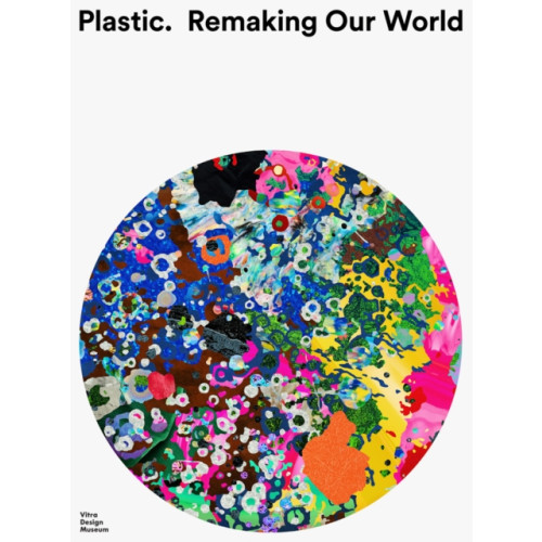 Vitra Design Museum Plastic: Remaking Our World (häftad, eng)