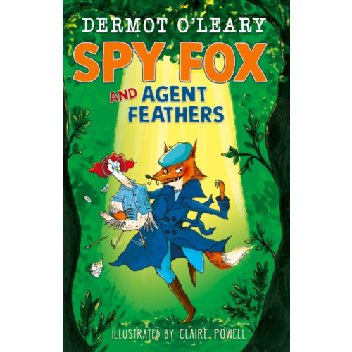 Hachette Children's Group Spy Fox and Agent Feathers (inbunden, eng)