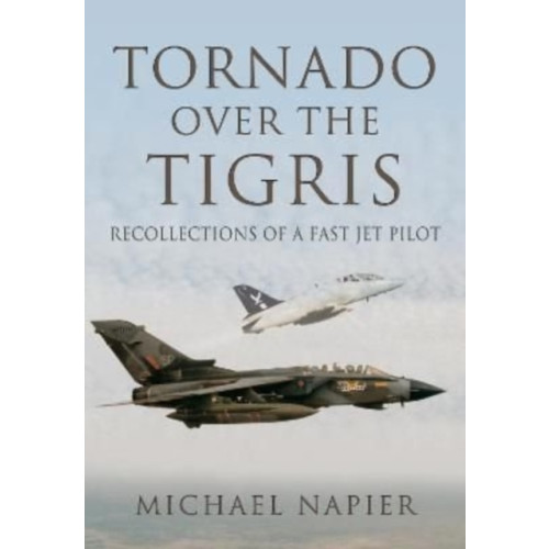 Pen & Sword Books Ltd Tornado Over the Tigris (häftad, eng)