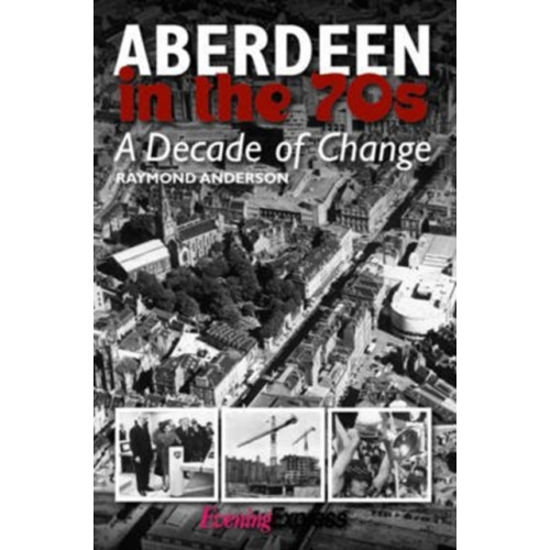 DB Publishing Aberdeen in the Seventies (häftad, eng)