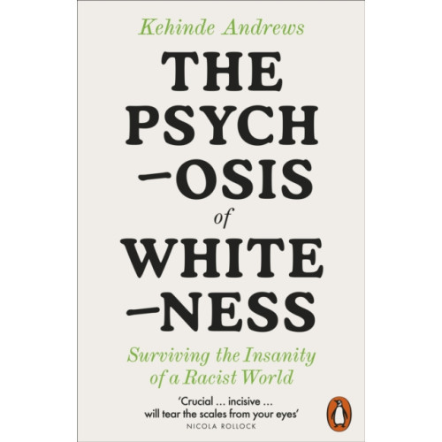 Penguin books ltd The Psychosis of Whiteness (häftad, eng)