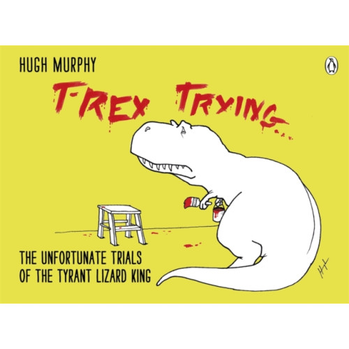 Penguin books ltd T-Rex Trying (inbunden, eng)